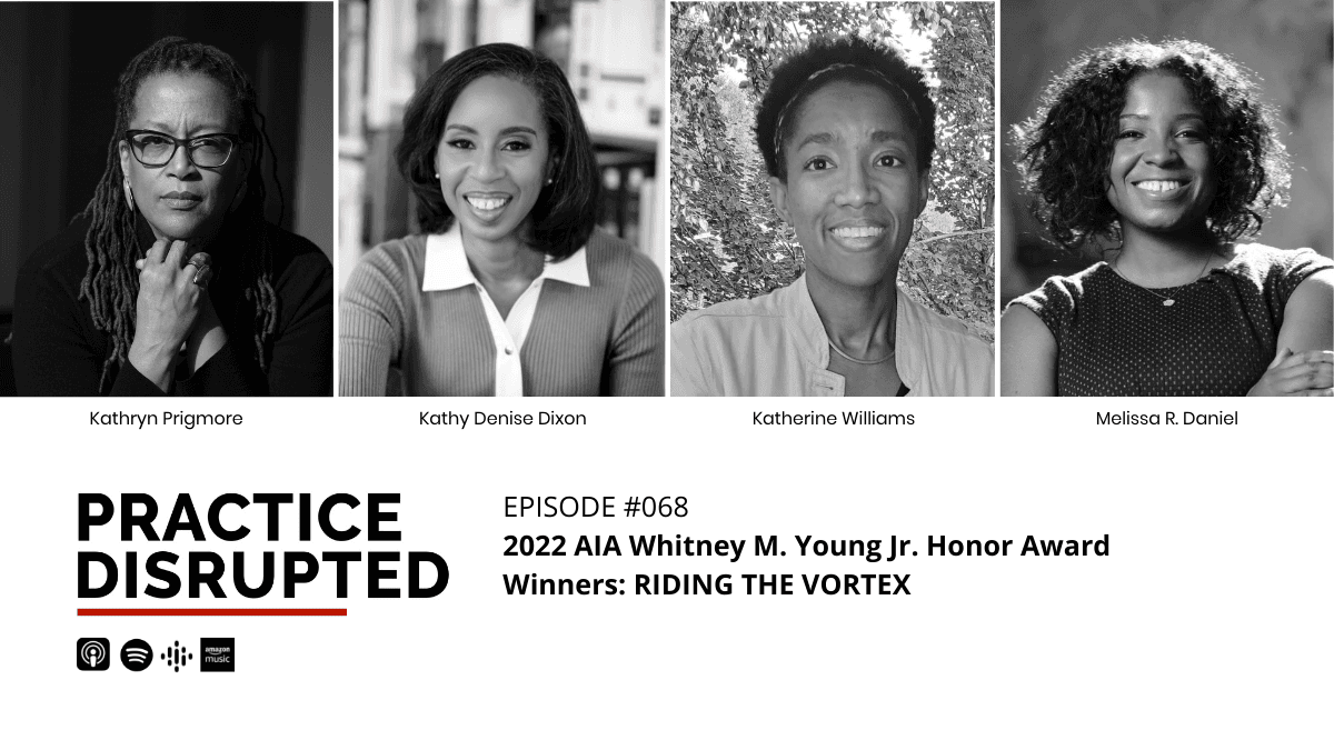 Episode art: 2022 AIA Whitney M. Young Jr. Honor Award Winners: RIDING THE VORTEX