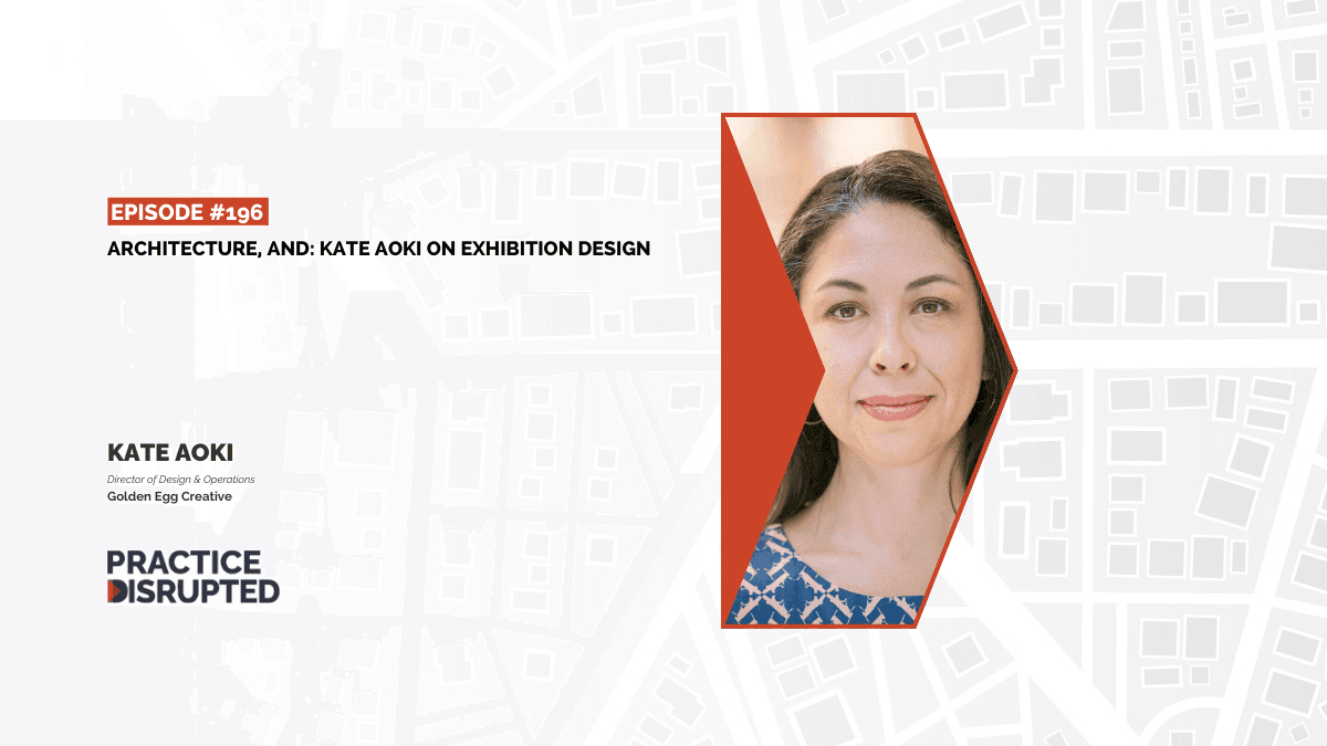 Episode art: Architecture, And: Kate Aoki on Exhibition Design