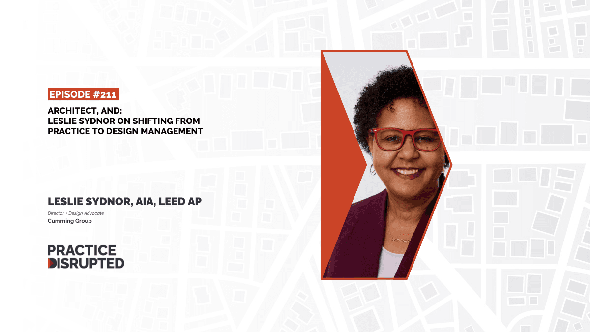 Episode art: Architect, And: Leslie Sydnor on Shifting from Practice to Design Management