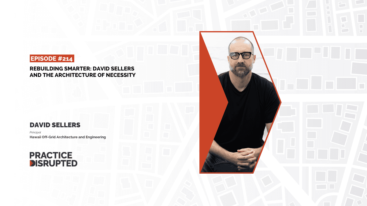 Episode art: Rebuilding Smarter: David Sellers and the Architecture of Necessity