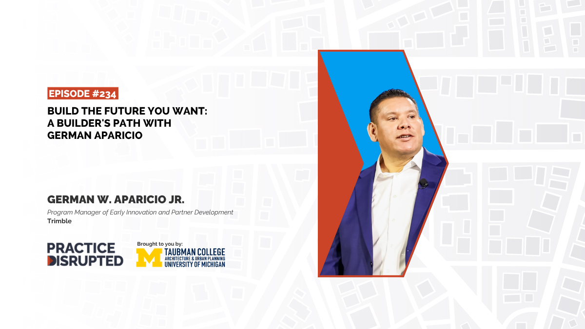 [234] Build the Future You Want: A Builder’s Path with German Aparicio