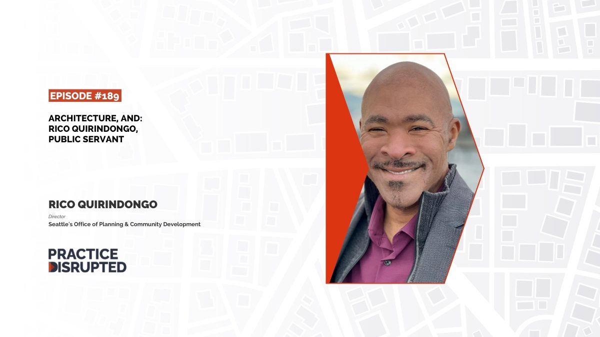 Practice Disrupted: Architecture, And: Rico Quirindongo, Public Servant
